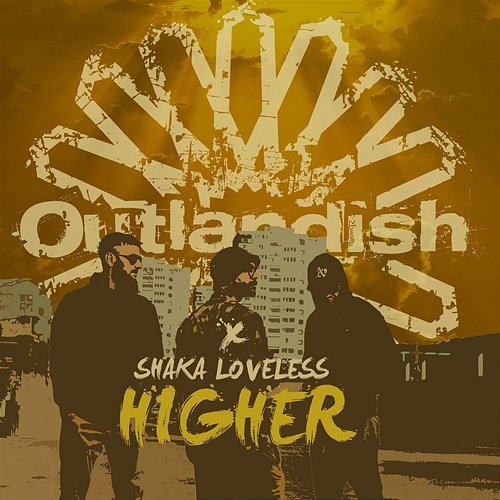 Higher Shaka Loveless, Outlandish