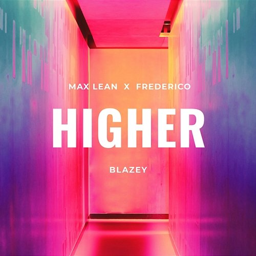 Higher Max Lean, Frederico, blazey
