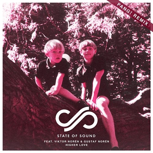 Higher Love State of Sound feat. Viktor Norén, Gustaf Norén & PANG!