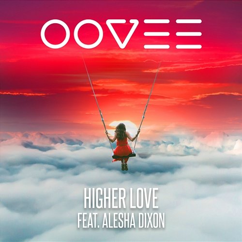 Higher Love OOVEE feat. Alesha Dixon