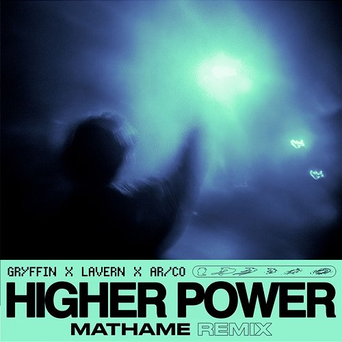 Higher Power Ar, Mathame, Gryffin, Co, Lavern, AR/CO