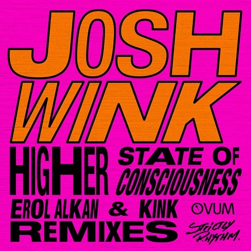 Higher State Of Consciousness, Vol. 3 Josh Wink, Erol Alkan & Kink