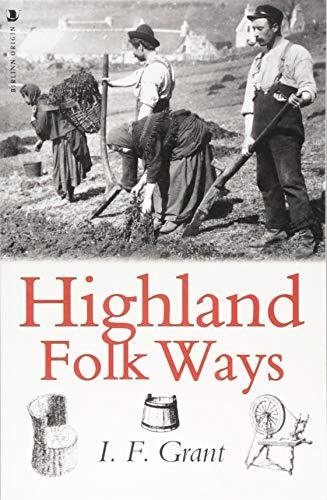 Highland Folk Ways Grant I.F.