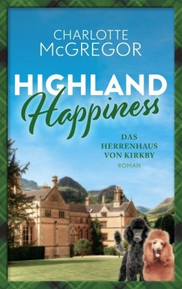 Highland Happiness - Das Herrenhaus von Kirkby Nova Md