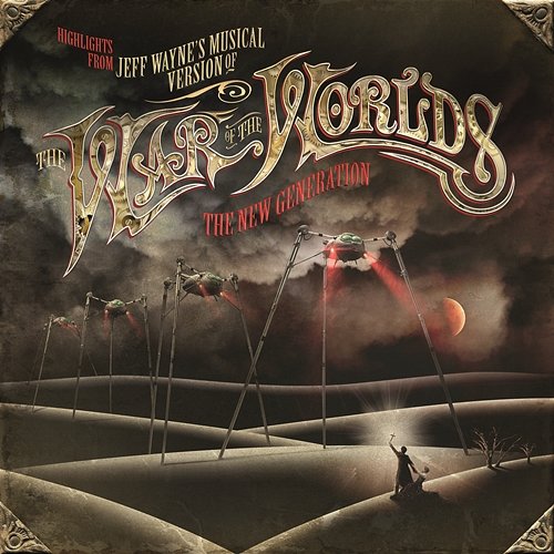 Highlights from Jeff Wayne's Musical Version of The War of The Worlds - The New Generation Jeff Wayne