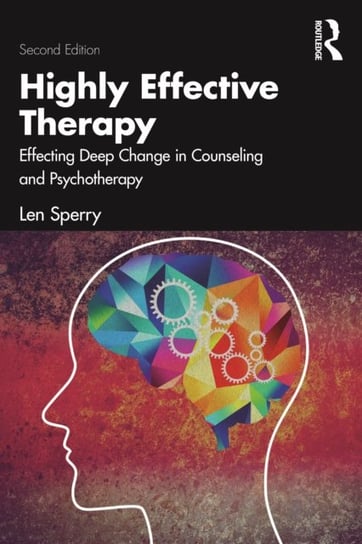 Highly Effective Therapy. Effecting Deep Change in Counseling and Psychotherapy Opracowanie zbiorowe