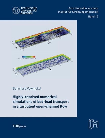 Highly-resolved numerical simulations of bed-load transport in a turbulent open-channel flow Vowinckel Bernhard