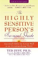 Highly Sensitive Person's Survival Guide Zeff Ted