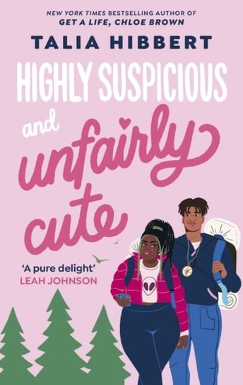 Highly Suspicious and Unfairly Cute: the New York Times bestselling YA romance Talia Hibbert