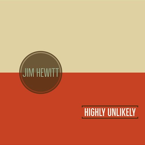 Highly Unlikely Jim Hewitt