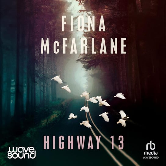 Highway 13 - audiobook McFarlane Fiona