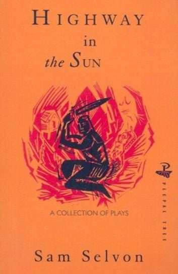 Highway in the Sun and Other Plays Selvon Samuel