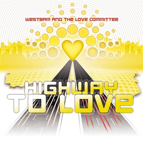 Highway To Love - Taken from Ministry of Sound Westbam And The Love Committee