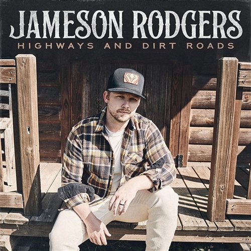 Highways and Dirt Roads Jameson Rodgers