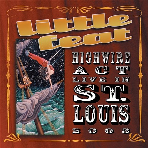 Highwire Act Live In St. Louis 2003 Little Feat