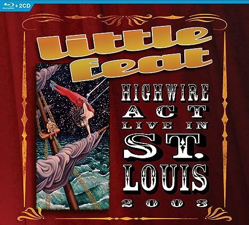 Highwire Act - Live In St. Louis 2003 Little Feat