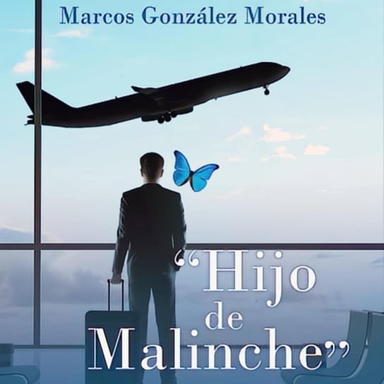 Hijo de Malinche - audiobook Marcos González Morales