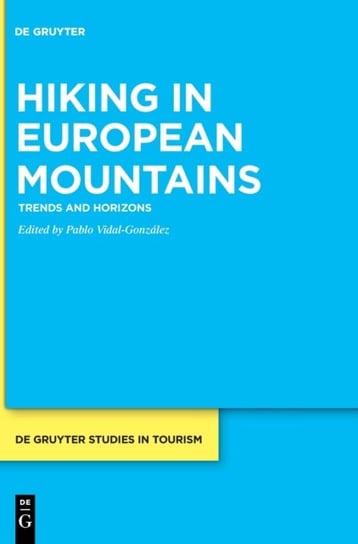 Hiking in European Mountains: Trends and Horizons Opracowanie zbiorowe