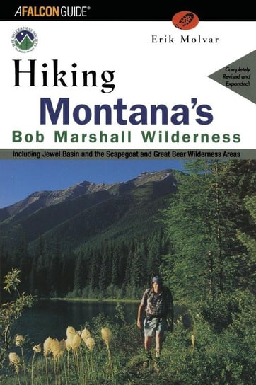 Hiking Montana's Bob Marshall Wilderness Molvar Erik
