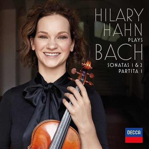 Hilary Hahn plays Bach: Violin Sonatas Nos. 1 & 2; Partita No. 1 Hilary Hahn