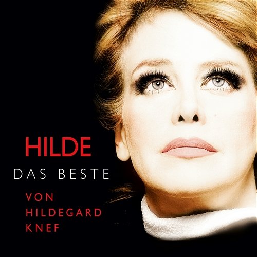 HILDE - Das Beste von Hildegard Knef Hildegard Knef