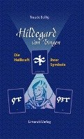 Hildegard von Bingen - Die Heilkraft ihrer Symbole Bollig Traude