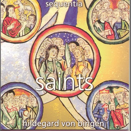 Hildegard von Bingen: Saints Sequentia