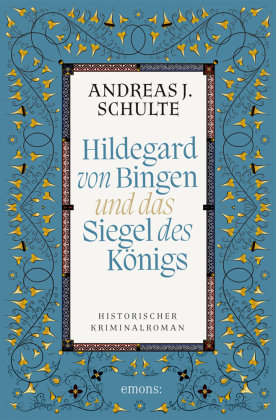 Hildegard von Bingen und das Siegel des Königs Emons Verlag