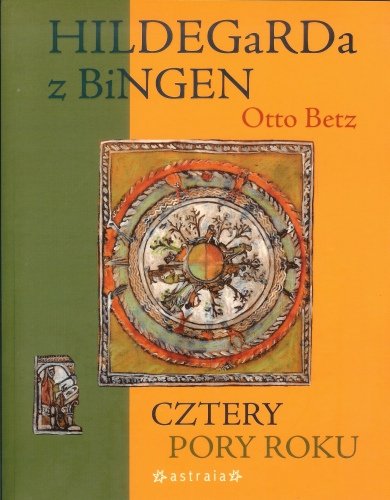Hildegarda z Bingen. Cztery pory roku Betz Otto