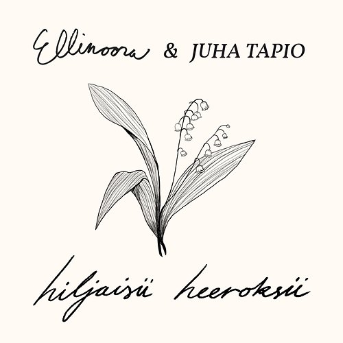 Hiljaisii heeroksii Ellinoora ja Juha Tapio