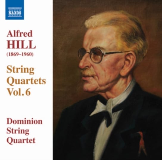 Hill: String Quartets Volume 6 Dominion String Quartet