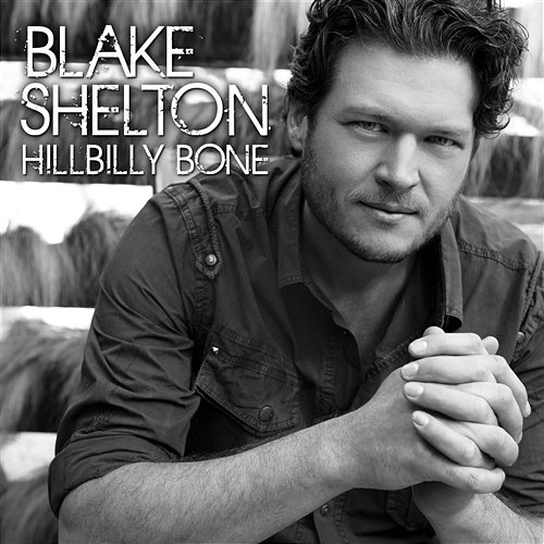 Hillbilly Bone Blake Shelton