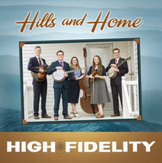 Hills and Home High Fidelity