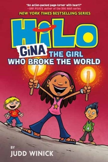 Hilo Book 7. Gina. The Girl Who Broke the World Judd Winick