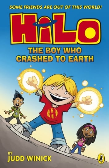Hilo. The Boy Who Crashed to Earth Judd Winick