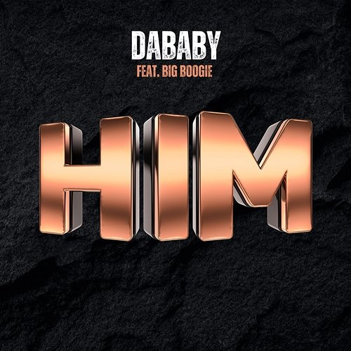 HIM DaBaby, Big Boogie