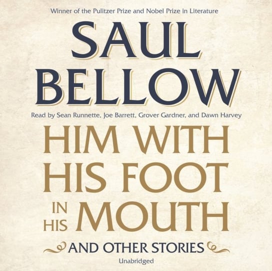 Him with His Foot in His Mouth, and Other Stories Bellow Saul