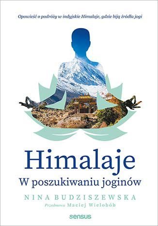 Himalaje. W poszukiwaniu joginów - ebook epub Budziszewska Nina