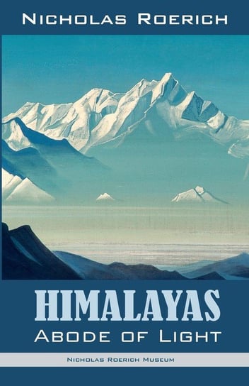 Himalayas - Abode of Light Roerich Nicholas