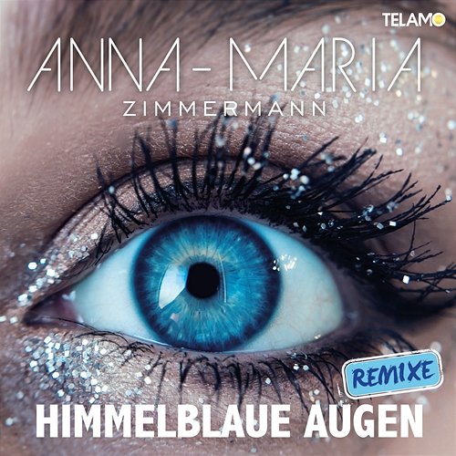 Himmelblaue Augen Anna-Maria Zimmermann