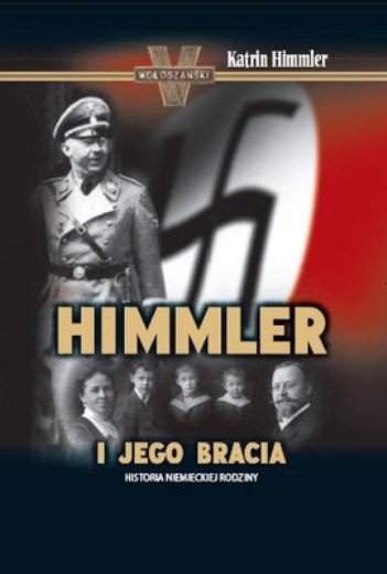 Himmler i Jego Bracia Himmler Katrin