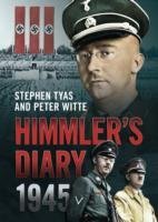 Himmler's Diary 1945 Tyas Stephen, Witte Peter