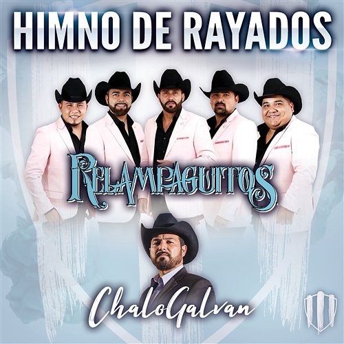 Himno De Rayados Relampaguitos, Chalo Galvan