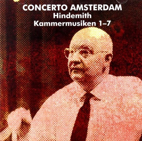 Hindemith: Kammermusik No.1-7 Concerto Amsterdam