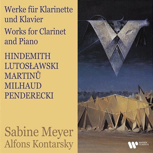 Hindemith, Lutosławski, Martinů, Milhaud & Penderecki: Works for Clarinet and Piano Sabine Meyer & Alfons Kontarsky
