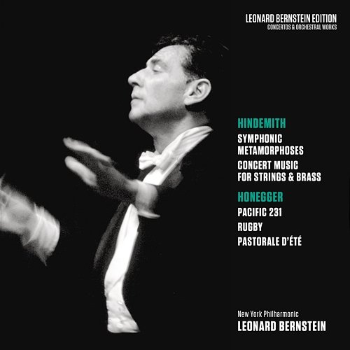 Hindemith: Symphonic Metamorphoses & Concert Music, Op. 50 - Honegger: Pacific 231 & Rugby & Pastorale d'été Leonard Bernstein