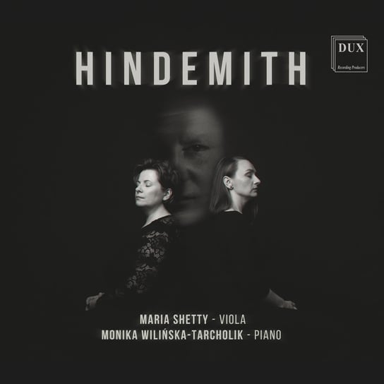 Hindemith: Viola Sonatas Shetty Maria, Wilińska-Tarcholik Monika