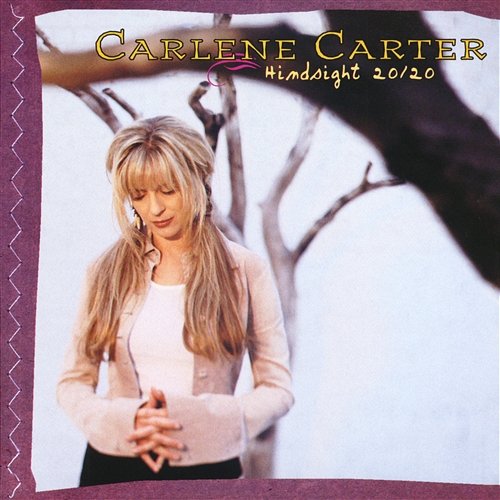 Hindsight 20/20 Carlene Carter