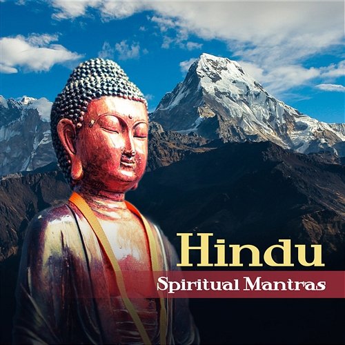 Hindu Spiritual Mantras: Healing Songs for Mindfulnes Meditation, Yoga Exercises, Om Chanting, Relaxation Sounds from India Oriental Meditation Music Academy