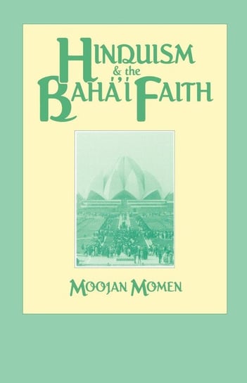 Hinduism and the Baha'i Faith Momen Moojan